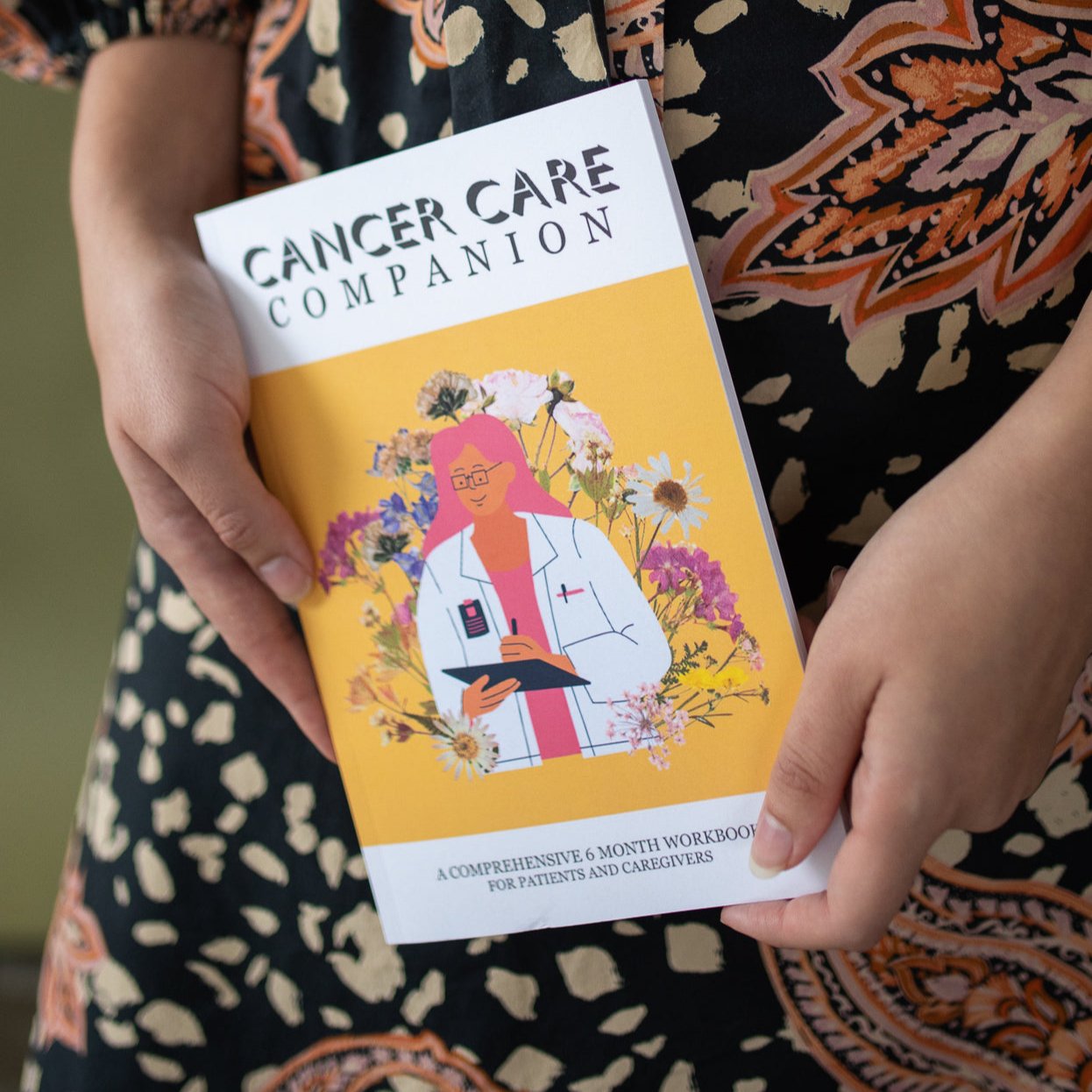 Cancer Care Companion:  A Comprehensive Workbook for Patients and Caregivers