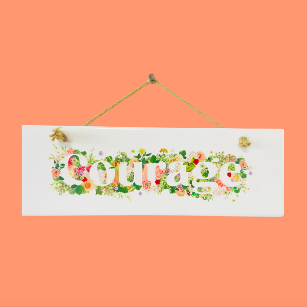 Courage Sign