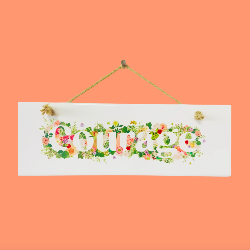 Courage Sign